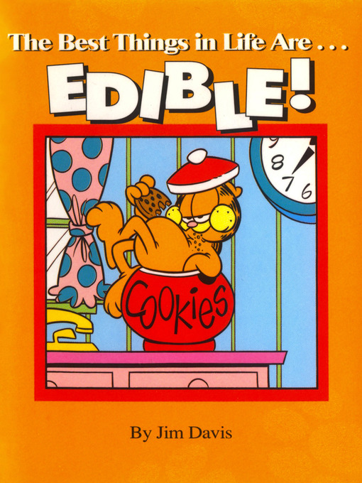 Title details for The Best Things in Life Are...Edible! by Jim Davis - Available